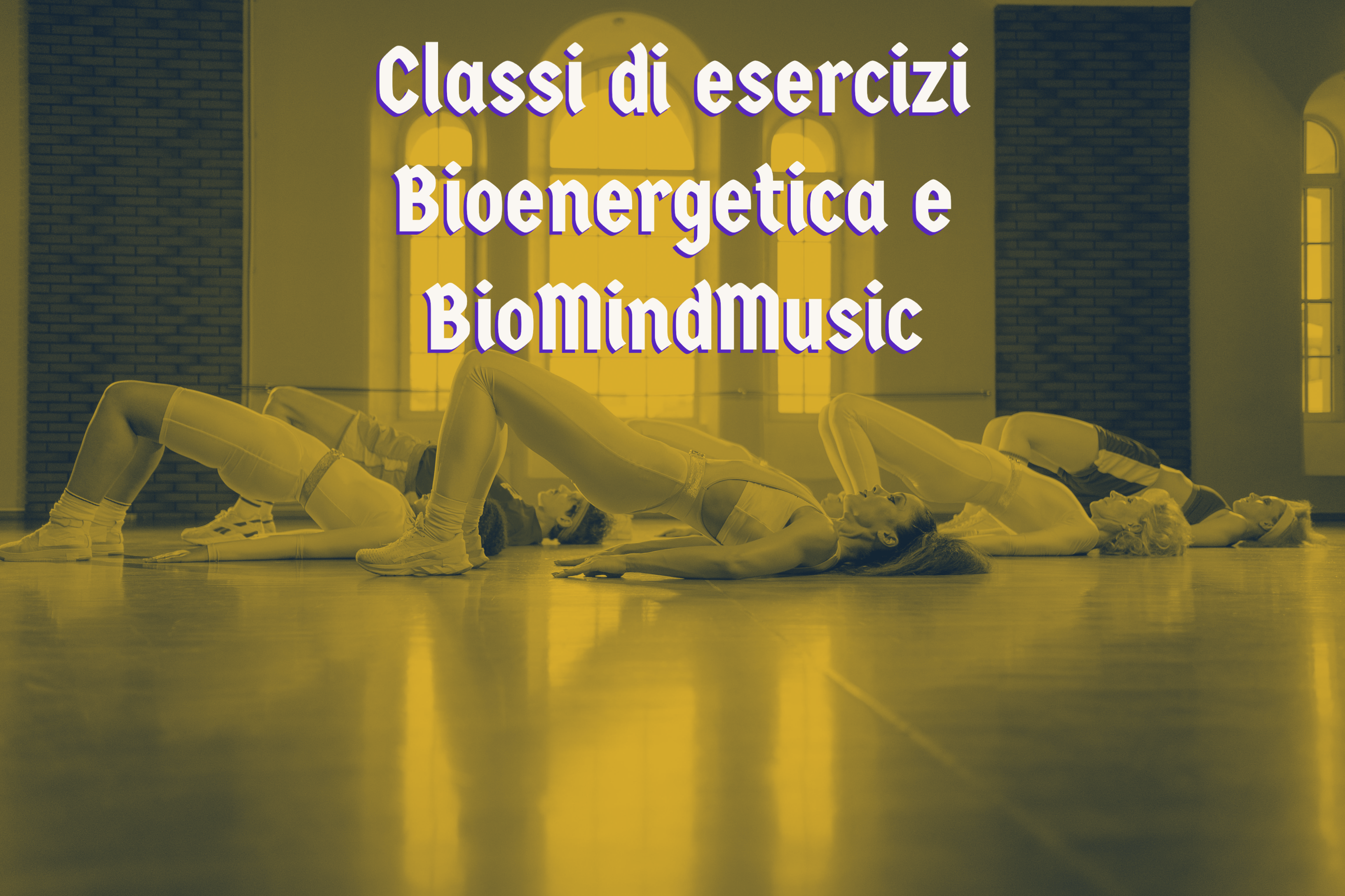 Classi di Bioenergetica e BioMindMusic per ritrovare Energia e Benessere